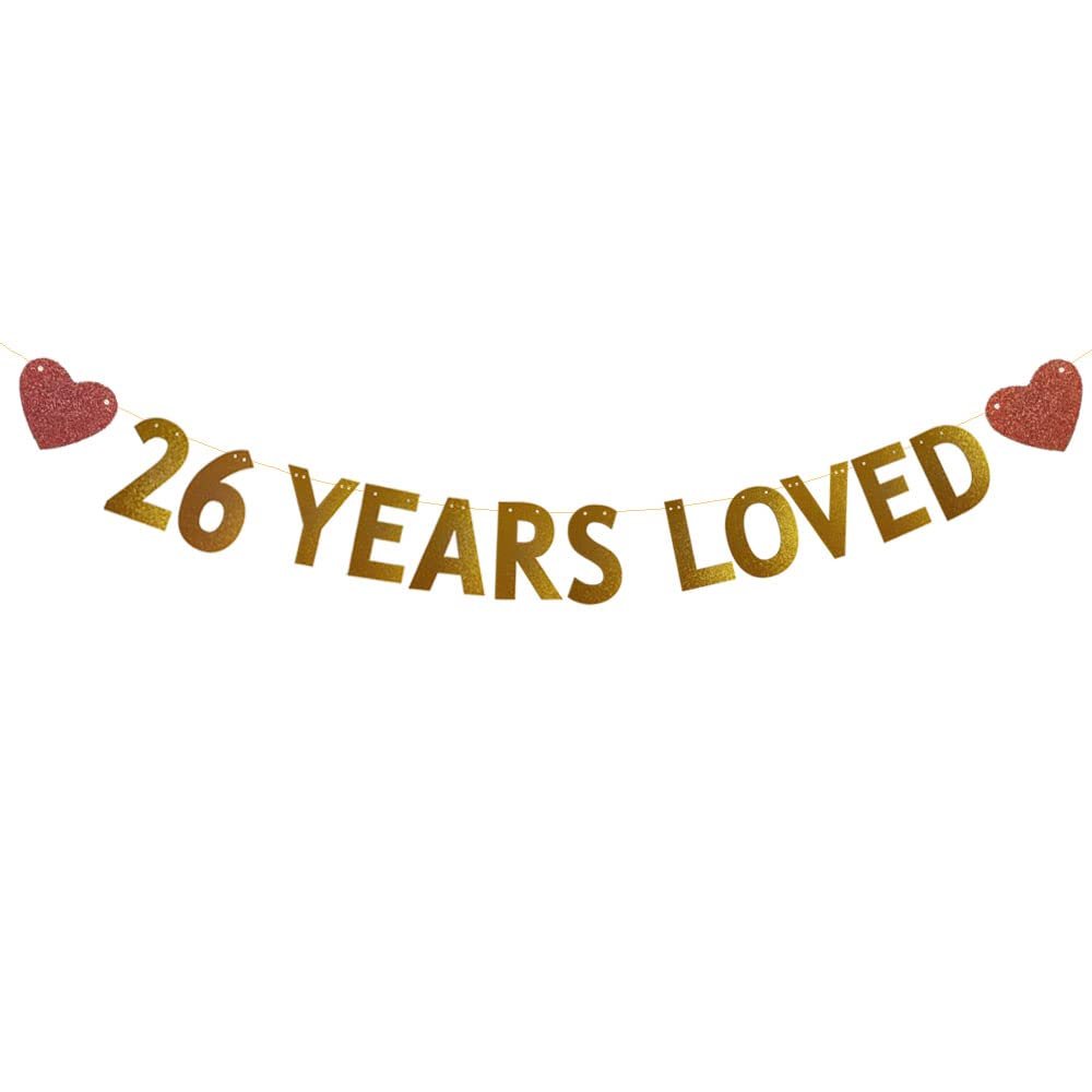 Betteryanzi Gold 26 Years Loved Banner,Pre-Strung,26th Birthday/Wedding Anniversary Party Decorations Supplies,Glitter Paper Garlands Backdrops,Letters Gold 26 Years Loved