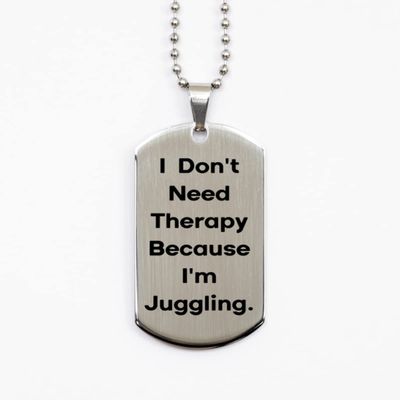 amangny Beautiful Juggling Silver Dog Tag, I Don't Need Therapy Because I'm Juggling., Present for Friends, Beautiful from