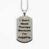 amangny Beautiful Juggling Silver Dog Tag, I Don't Need Therapy Because I'm Juggling., Present for Friends, Beautiful from view 1