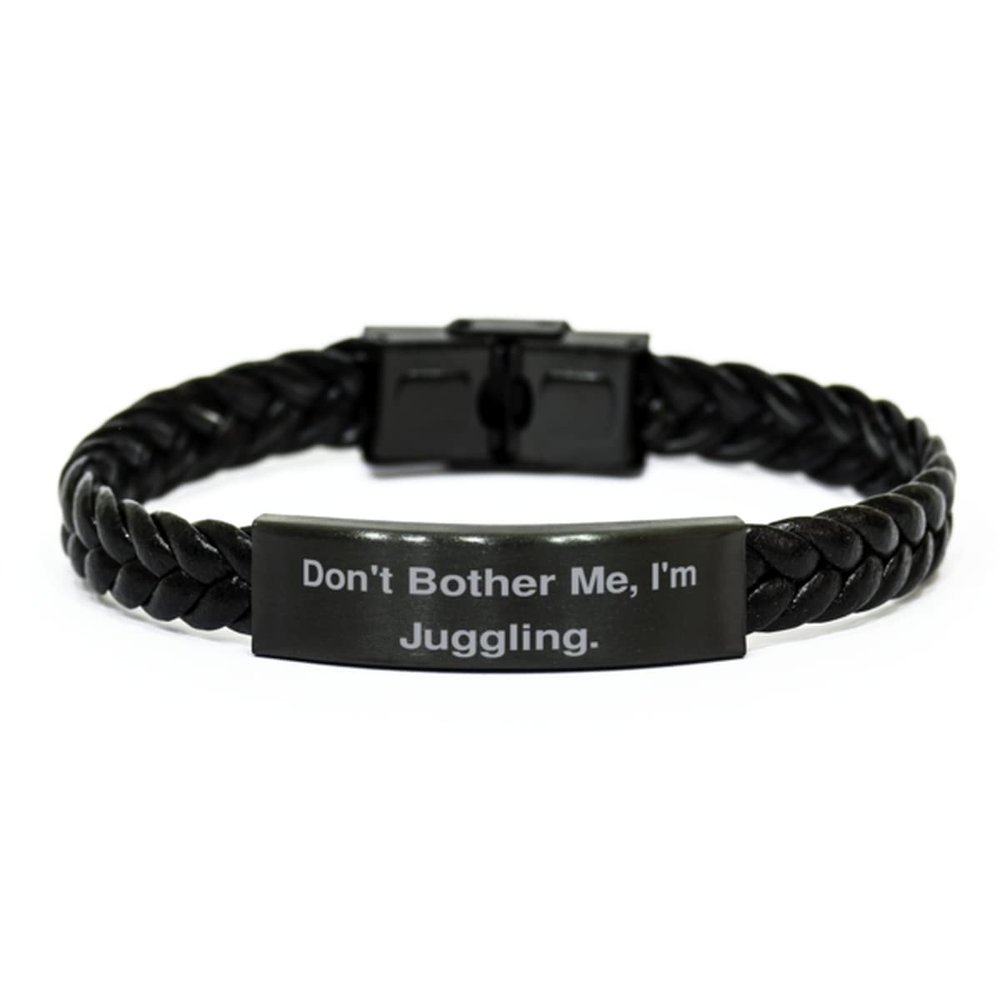 amangny Inappropriate Juggling, Don't Bother Me, I'm Juggling., Useful Holiday Braided Leather Bracelet for Friends