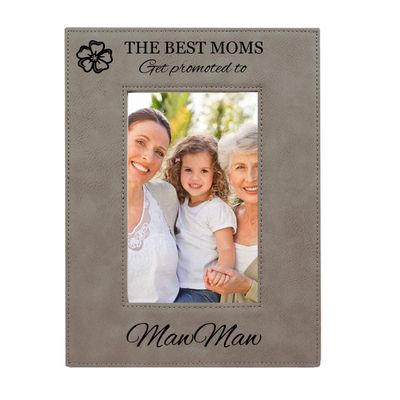 CustomGiftsNow The Best Moms Get Promoted to Mawmaw Grey Leatherette Wall Hanging/Tabletop 4x6 Landscape Vertical Picture Group Family New Grandchild Baby Photo Frame