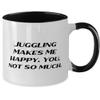 Inappropriate Juggling, Juggling Makes Me Happy. You, not so much, Holiday Two Tone 11oz Mug For Juggling view 2