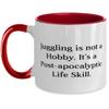 Best Juggling Two Tone 11oz Mug, Juggling is not a Hobby. It's a Post-apocalyptic Life Skill, Present For Friends, Brilliant From view 1