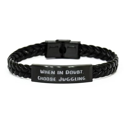 amangny Juggling for Friends, When in Doubt, Choose Juggling., Unique Juggling Braided Leather Bracelet, Engraved Bracelet from