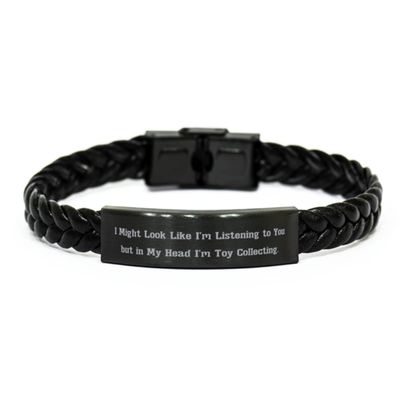 Sarcasm Toy Collecting, I Might Look Like I'm Listening to You but in My Head I'm Toy, Toy Collecting Braided Leather Bracelet from