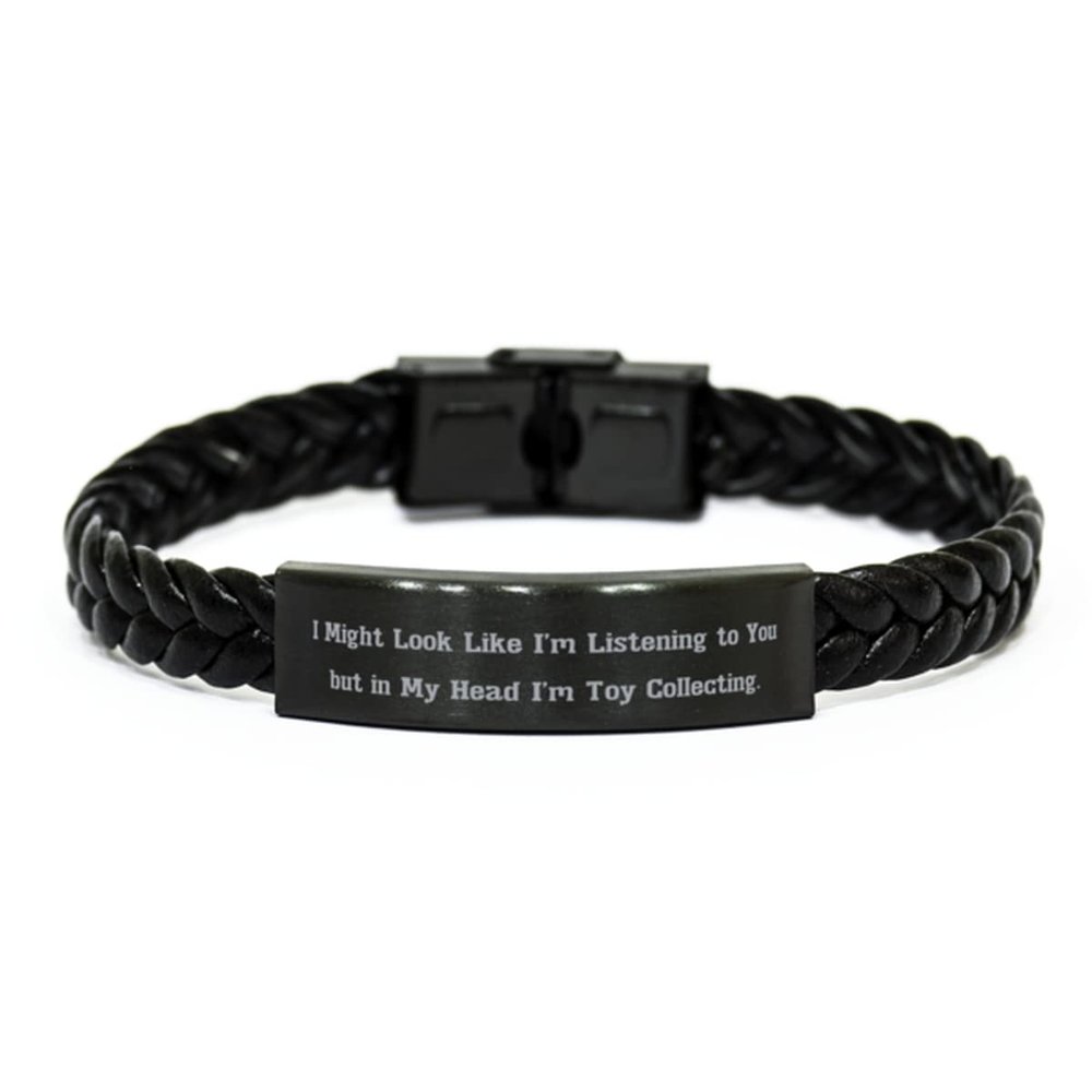 Sarcasm Toy Collecting, I Might Look Like I'm Listening to You but in My Head I'm Toy, Toy Collecting Braided Leather Bracelet from