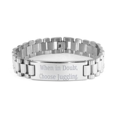 Brilliant Juggling Ladder Bracelet, When in Doubt, Choose Juggling, Nice for Men Women, Holiday