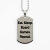 Beautiful Board Games, Eat. Sleep. Board Games. Repeat, Love Silver Dog Tag for Friends from view 1