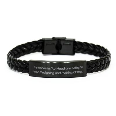 New Designing and Making Clothes, The Voices in My Head are Telling Me to Go, Inappropriate Braided Leather Bracelet for Friends from