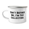 New Toy Collecting 12oz Camper Mug, Don't Bother Me, I'm Toy Collecting., For Friends, Present From, For Toy Collecting view 1