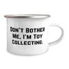 New Toy Collecting 12oz Camper Mug, Don't Bother Me, I'm Toy Collecting., For Friends, Present From, For Toy Collecting view 2