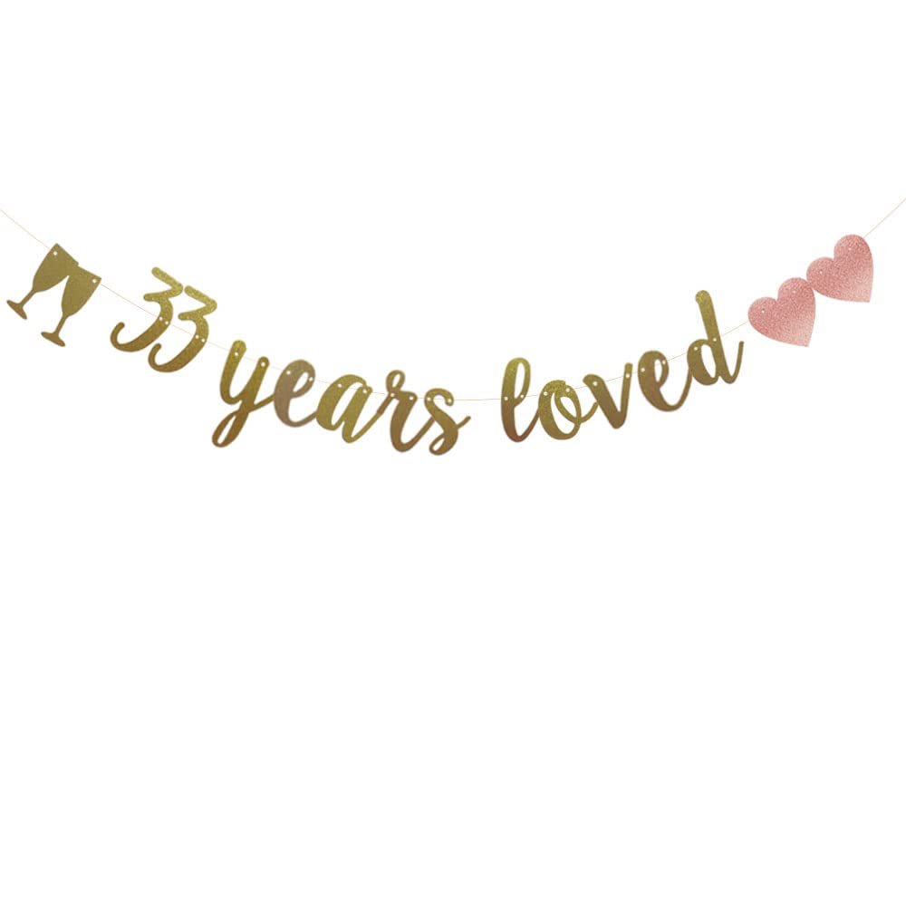 33 Years Loved Banner, Pre-Strung, Gold Glitter Paper Garlands for 33rd Birthday/Wedding Anniversary Party Decorations Supplies, No Assembly Required,Gold,SUNbetterland
