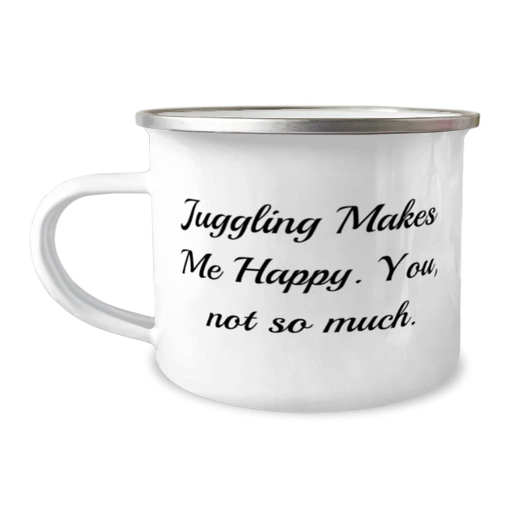 Gag Juggling 12oz Camper Mug, Juggling Makes Me Happy. You, not so much, Present For Friends, Beautiful From