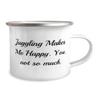 Gag Juggling 12oz Camper Mug, Juggling Makes Me Happy. You, not so much, Present For Friends, Beautiful From view 2