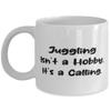 Unique Juggling, Juggling Isn't a Hobby. It's a Calling, Holiday 11oz 15oz Mug For Juggling view 1