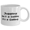 Unique Juggling, Juggling Isn't a Hobby. It's a Calling, Holiday 11oz 15oz Mug For Juggling view 2