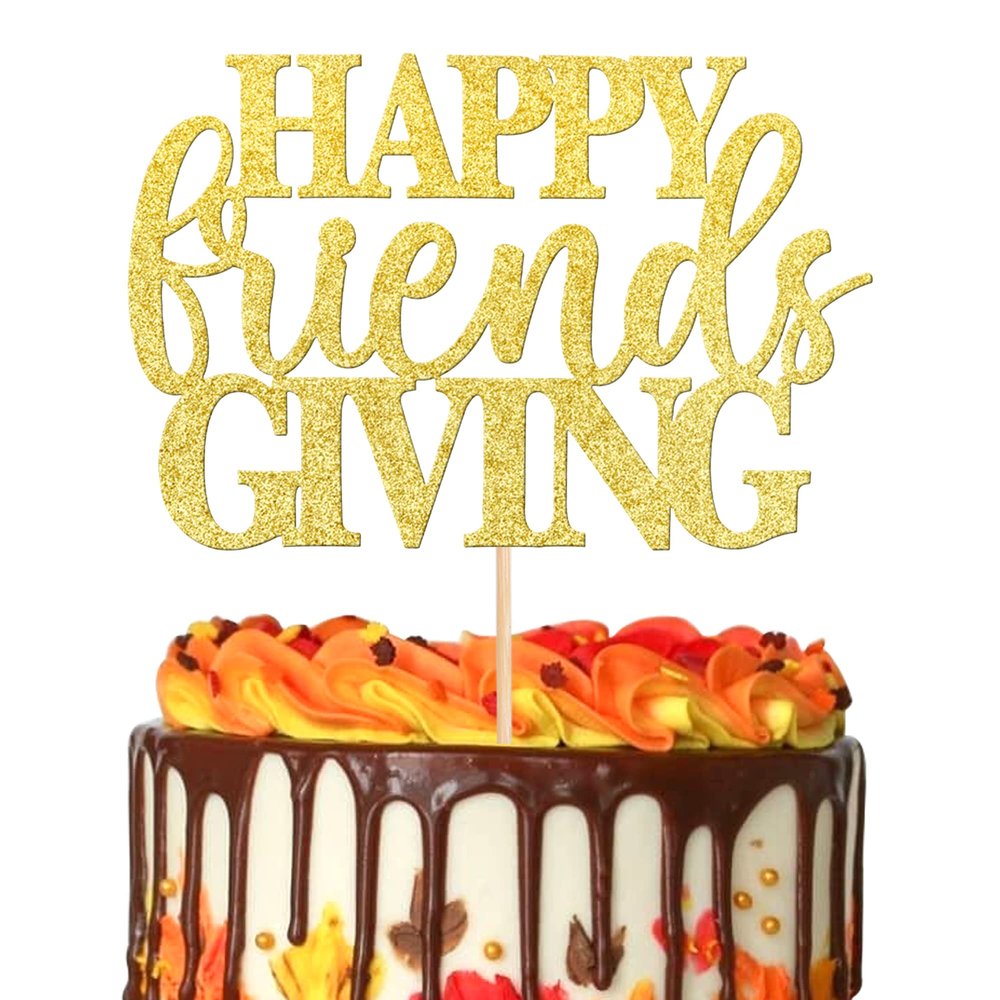 1 PCS Happy Friendsgiving Cake Topper Gold Glitter Happy Thanksgiving Cake Pick Decorations for Thanksgiving Day Theme Party Cake Decorations Supplies