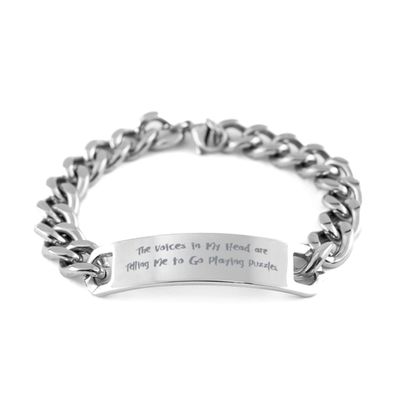 Cool Puzzles Cuban Chain Bracelet, The Voices in My Head are Telling Me, for Men Women, Present from, Engraved Bracelet for Puzzles