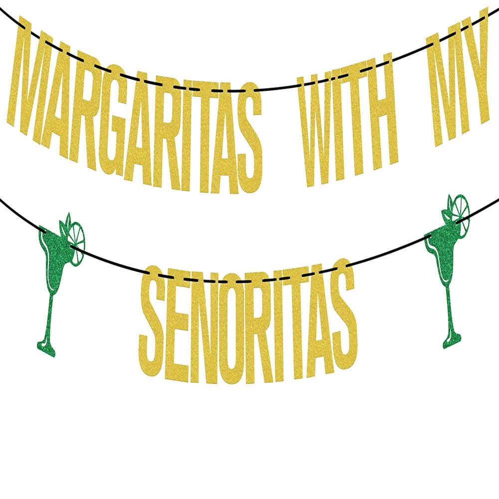 Margaritas with My Seoritas Banner Gold Green Glitter Mexican Fiesta Cinco De Mayo Banner Taco Bar Decorations Funny Loteria Party Decorations Mexican Themed Party Decorations