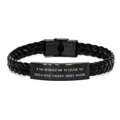 Amangny Nice Juggling, If You Wanted Me to Listen, You Should Have Talked about Juggling., Inspire Braided Leather Bracelet for Friends from