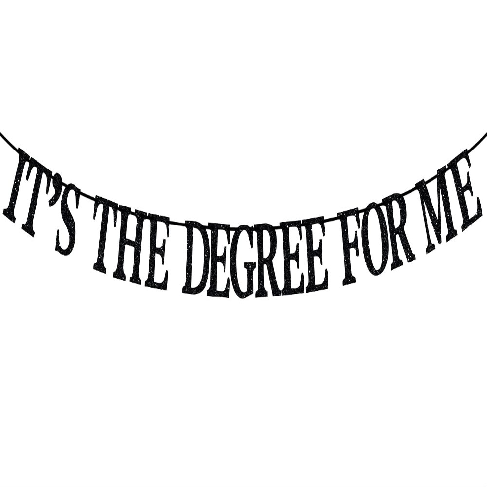 It's The Degree for Me Banner, Congrats Grad/You Did It, Class of 2026 Graduation Party Decoration Supplies, Black Glitter