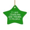 I Like Juggling and Maybe 3 People. Star Ornament, Juggling , Special for Juggling view 1