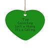 Best Toy Collecting Heart Ornament, Toy Collecting Isn't a Hobby. It's a., for Men Women, Present from, for Toy Collecting view 1