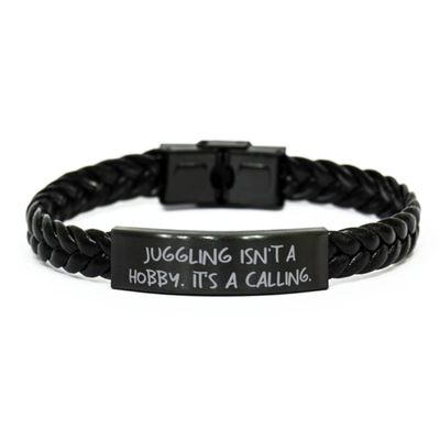 Mugart Love Juggling, Juggling Isn't a Hobby. It's a Calling., Inappropriate Holiday Braided Leather Bracelet from Friends