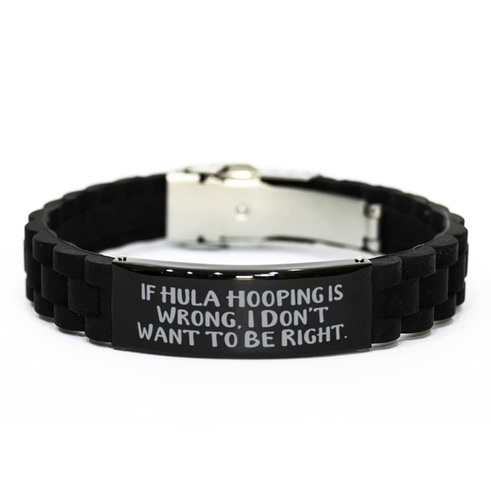 Amangny Fun Hula Hooping, If Hula Hooping is Wrong, I Don't Want to Be Right., Holiday Black Glidelock Clasp Bracelet for Hula Hooping