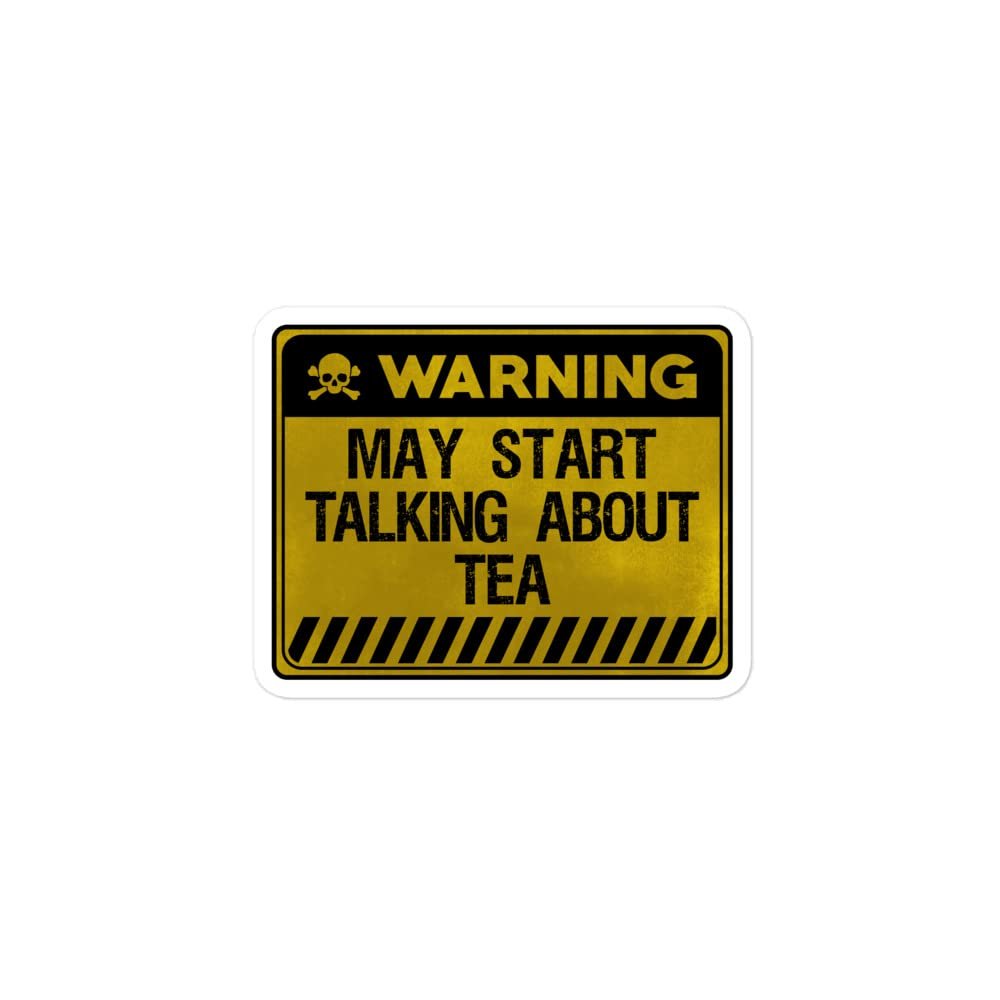 Tea Warning Sign Funny Warning May Spontaneously Start Talking About Tea Funny Warning Tea Lover