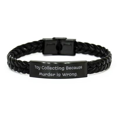 Inspire Toy Collecting Braided Leather Bracelet, Toy Collecting Because Murder is Wrong, New Gifts for Friends