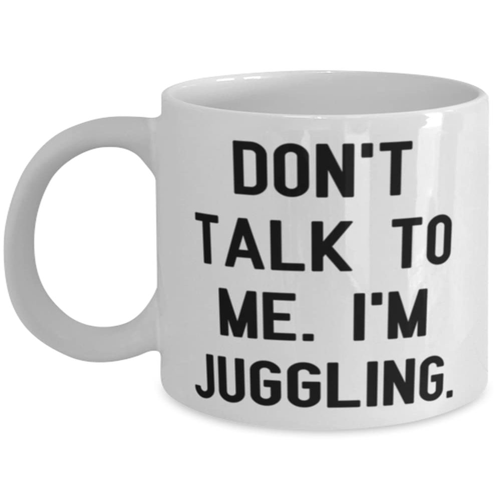 Fun Juggling 11oz 15oz Mug, Don't Talk to Me. I'm Juggling, Gifts For Men Women, Present From, Cup For Juggling