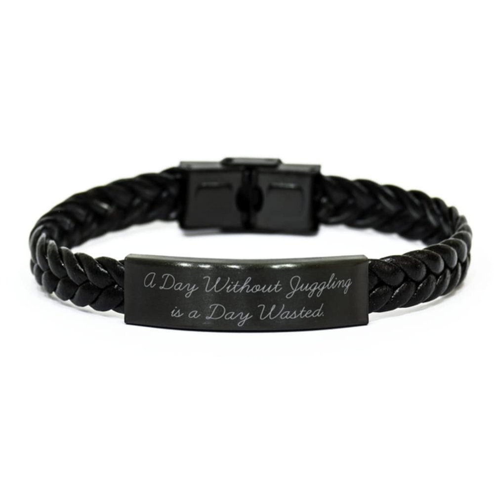 Cheap Juggling Gifts, A Day Without Juggling is a Day Wasted, Unique Holiday Braided Leather Bracelet from Friends