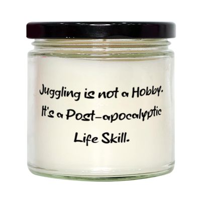 Brilliant Juggling Gifts, Juggling is not a Hobby. It's a Post-apocalyptic Life Skill., Epic Candle For Men Women From
