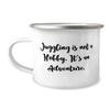 Juggling is not a Hobby. It's an Adventure. 12oz Camper Mug, Juggling, Inspirational Gifts For Juggling view 1
