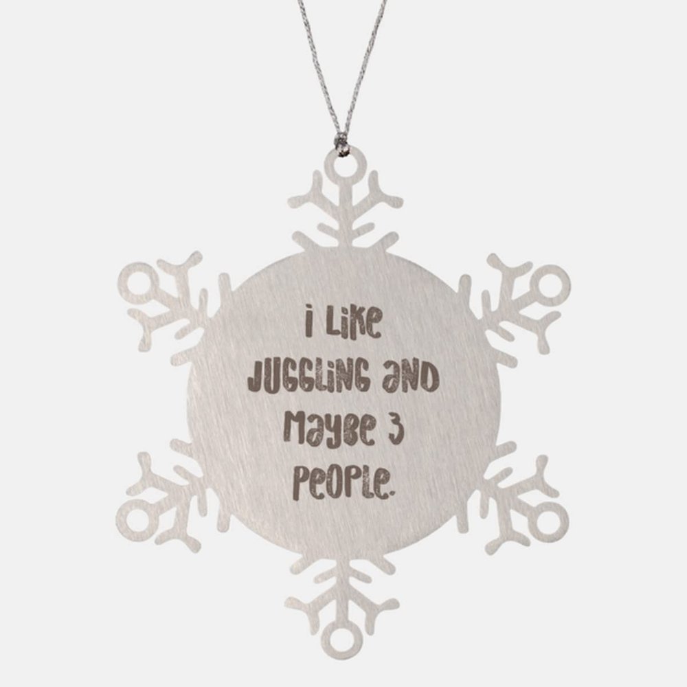 Juggling Gifts for Friends, I Like Juggling and Maybe 3 People., Epic Juggling Snowflake Ornament, from