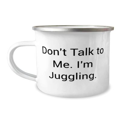 Don't Talk to Me. I'm Juggling. 12oz Camper Mug, Juggling, Beautiful Gifts For Juggling, Juggling balls, Juggling clubs, Juggling scarves, Juggling rings, Juggling tutorial
