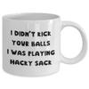 I Didn't Kick Your Balls I was Playing Hacky Sack Coffee Mug, Footbag Tea Cup, Hacky Sack Player Present, Hacky Sack Game Gift view 2