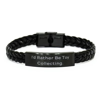Reusable Toy Collecting Gifts, I'd Rather Be Toy Collecting, Cheap Holiday Braided Leather Bracelet from Friends