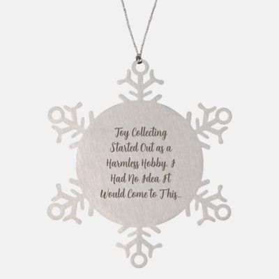 Inspire Toy Collecting Gifts, Toy Collecting Started Out as a Harmless Hobby. I, Holiday Snowflake Ornament for Toy Collecting, Toys, Collectibles, Figurines, Statues, Novelty Items, Gag Gifts, Joke