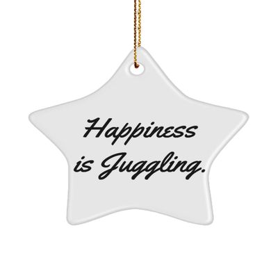 Gag Juggling Gifts, Happiness is Juggling, Perfect Holiday Star Ornament from Friends, Juggling Equipment, Juggling Balls, Juggling Clubs, Juggling Scarves, Juggling Rings