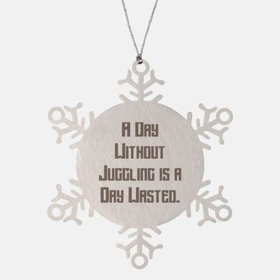 Cheap Juggling Gifts, A Day Without Juggling is a Day Wasted, Juggling Snowflake Ornament from Friends