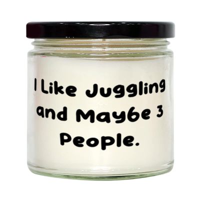 Juggling Gifts For Friends, I Like Juggling and Maybe 3 People, Unique Idea Juggling Candle, From Friends
