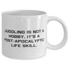 Fun Juggling Gifts, Juggling is not a Hobby. It's a Post-apocalyptic Life Skill, Holiday 11oz 15oz Mug For Juggling view 2