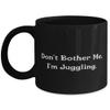 Cute Juggling Gifts, Don't Bother Me, I'm Juggling, Holiday 11oz 15oz Mug For Juggling, Juggling balls, Juggling set, Juggling props, Juggling equipment view 1