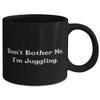 Cute Juggling Gifts, Don't Bother Me, I'm Juggling, Holiday 11oz 15oz Mug For Juggling, Juggling balls, Juggling set, Juggling props, Juggling equipment view 2