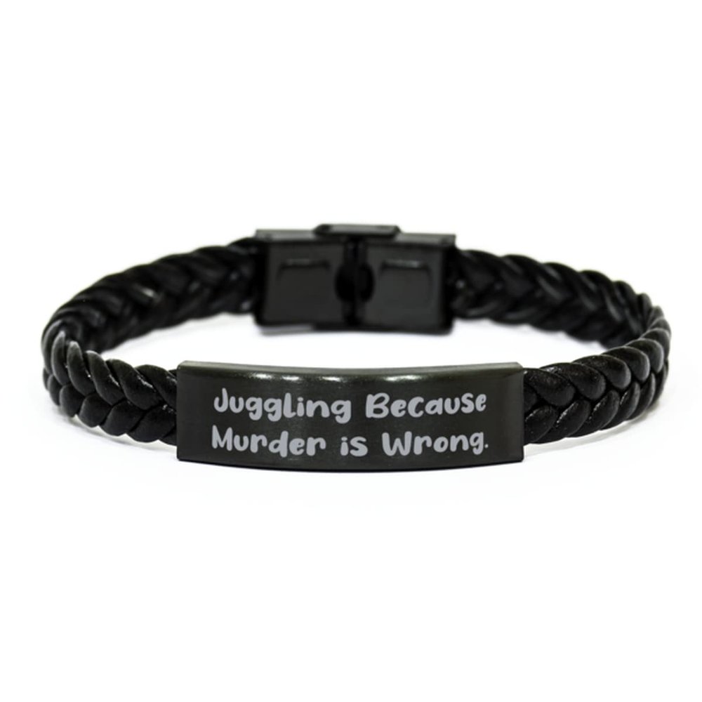 Best Juggling Gifts, Juggling Because Murder is Wrong, Beautiful Holiday Braided Leather Bracelet from Friends