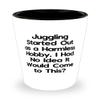 Cheap Juggling Shot Glass, Juggling Started Out as a Harmless Hobby. I Had No Idea It, Epic Gifts for Friends, Holiday Gifts view 1