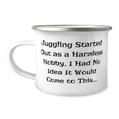 Gag Juggling 12oz Camping Mug, Juggling Started Out as a Harmless Hobby. I Had, Present For Friends, Best Gifts From Friends, Juggling balls, Juggling clubs, Juggling scarves, Unicycles
