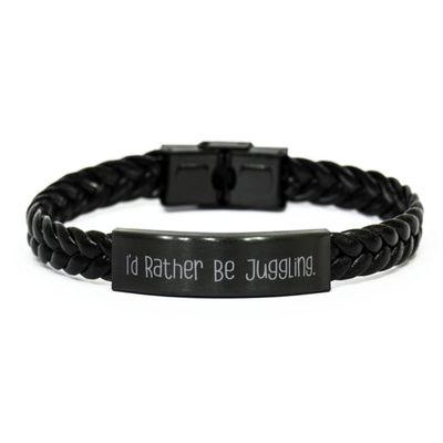 Joke Juggling Braided Leather Bracelet, I'd Rather Be Juggling, Present for Men Women, Cheap Gifts from Friends, Juggling Balls, Juggling Clubs, Juggling Rings, Juggling Scarves, Juggling Torches